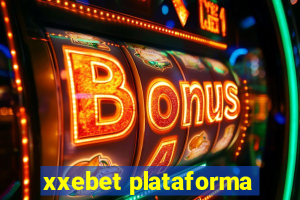 xxebet plataforma